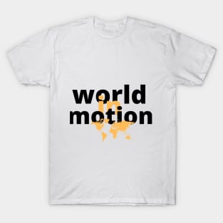 world in motion T-Shirt
